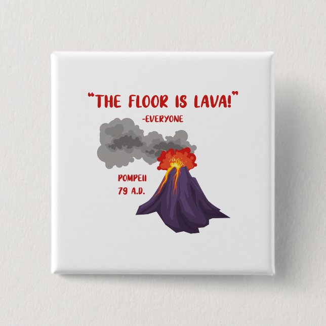 Pompeii The Floor Is Lava 15 Cm Square Badge (Front)