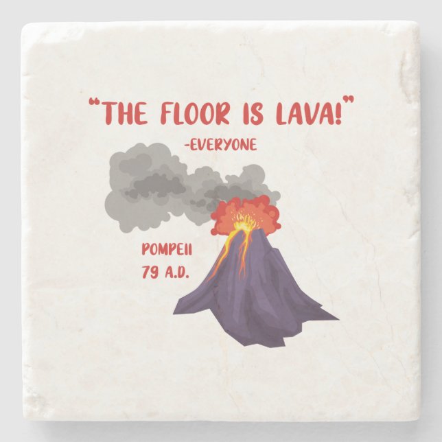 Pompeii The Floor Is Lava Stone Coaster (Front)