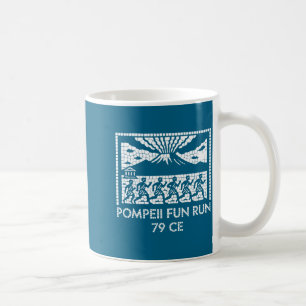 Pompeil fun run 79 ce - history teacher archaeolog coffee mug