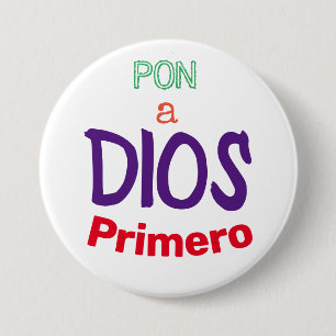 pon a Dios Primero 7.5 Cm Round Badge
