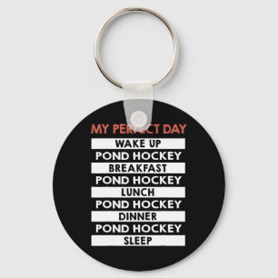 Pond Hockey My Perfect Day Player Day Routine Key Ring