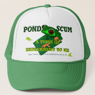 Pond Scum is a form of Indearment to some! Trucker Hat