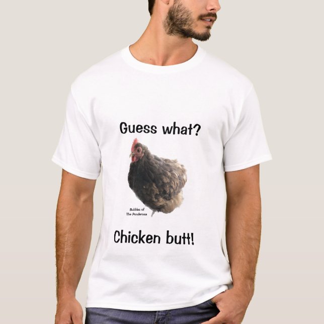 Ponderosa guess what chicken butt T-Shirt (Front)