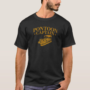 Pontoon Boat Captain Lake Pontoon Captain T-Shirt