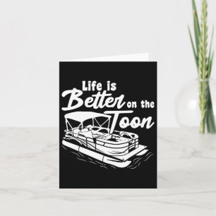 Pontoon Boat Funny Boating Life Is Better On The T Card