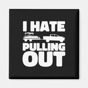 Pontoon Boat I Hate Pulling Out Boating  Magnet
