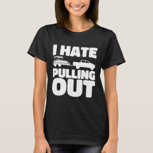 Pontoon Boat I Hate Pulling Out Boating T-Shirt