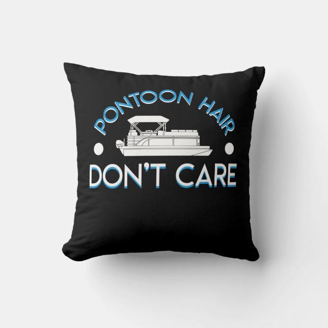 Pontoon Boat Lover Pontoon Hair Dont Care Cushion (Front)
