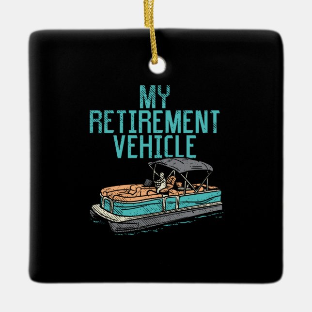 Pontoon Boat - My Retirement Vehicle Ceramic Ornament (Front)