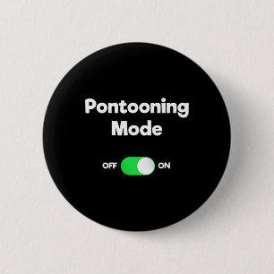 Pontoon Boating Funny - Pontooning Mode  6 Cm Round Badge
