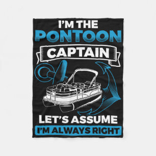 Pontoon Captain Always Right Pontooning Boat Boati Fleece Blanket