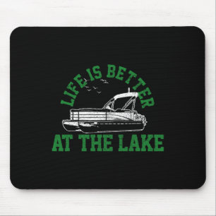 Pontoon Captain Boat Life Is Better At The Lake Bo Mouse Pad