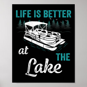 Pontoon Captain Life Is Better At The Lake Pontoon Poster