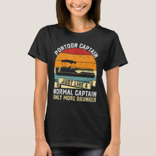 Pontoon Captain Like A Normal Captain Only More Dr T-Shirt