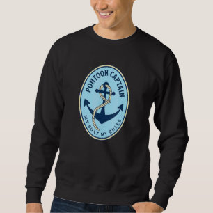 Pontoon Captain My Boat My Rules  Pontooning Ancho Sweatshirt