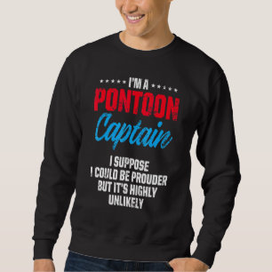 Pontoon Captain Sailing Sailboat Sailor 24 Sweatshirt