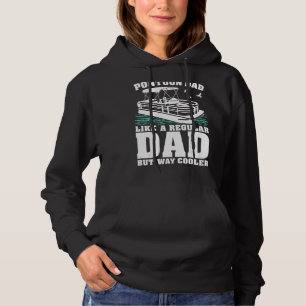 Pontoon Dad Like A Regular Dad But Way Cooler Pont Hoodie