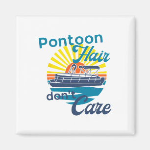 Pontoon Hair Don't Care Funny Summer Boating Lake Magnet