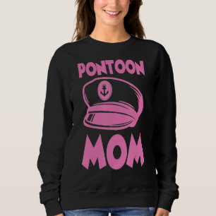 Pontoon Mum Motorboat Party Boat Captain Humour Sweatshirt