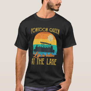 Pontoon Queen  At The Lake Fun Boat Pontooning T-Shirt