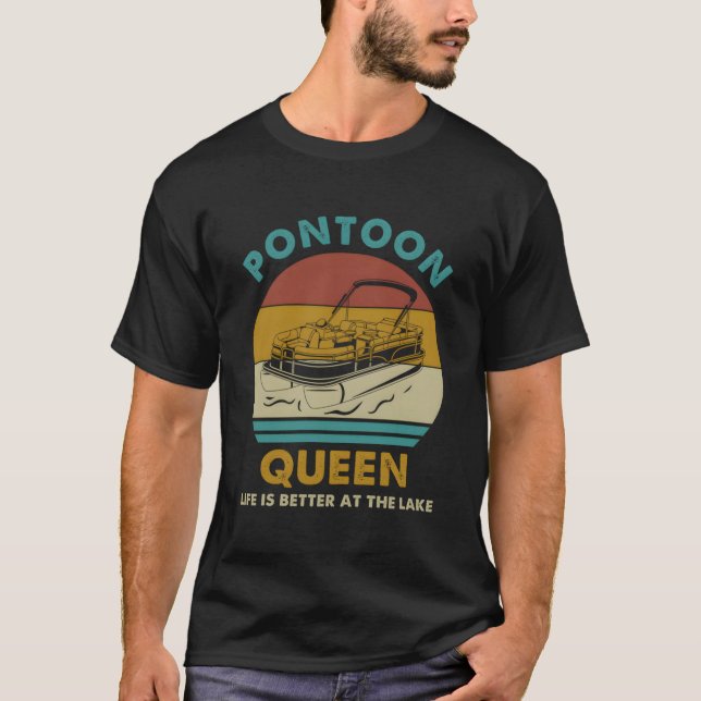 Pontoon Queen Life Is Better At The Lake Boating R T-Shirt (Front)