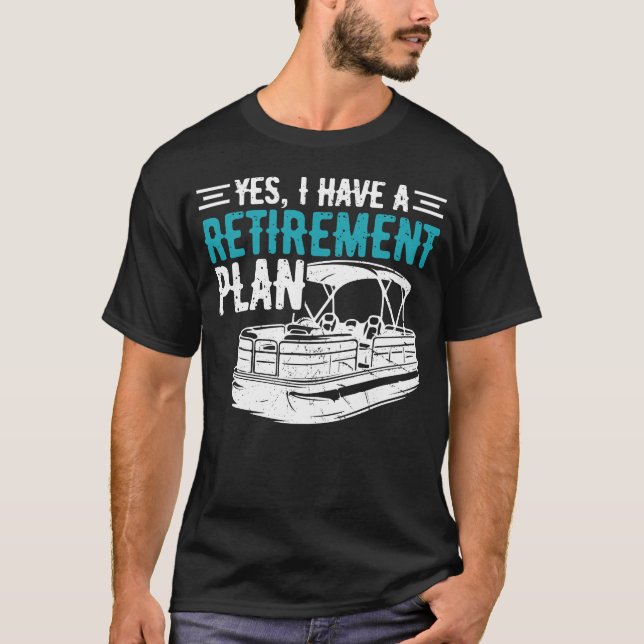 Pontoon Retirement Plan T-Shirt (Front)