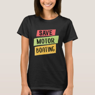 Pontoon Save Motor Boating Captain Men Women T-Shirt