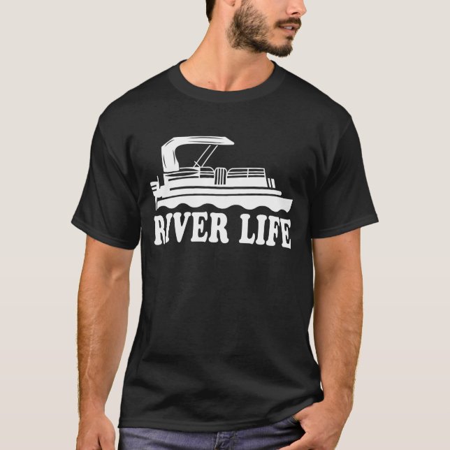 Pontoon Sayings River Life Pontoon Boat Gear Funny T-Shirt (Front)