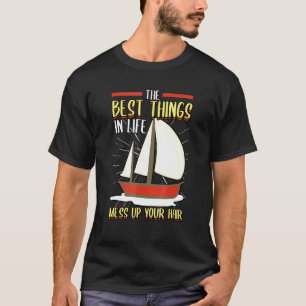 Pontoon The Best Things In Life Mess Up Your Hair T-Shirt