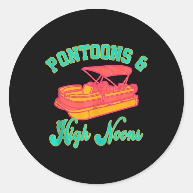 Pontoons And High Noons  Classic Round Sticker (Front)