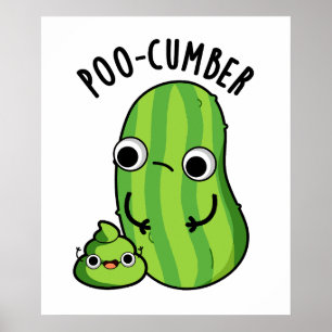 Poo-cumber Funny Cucumber Pun  Poster