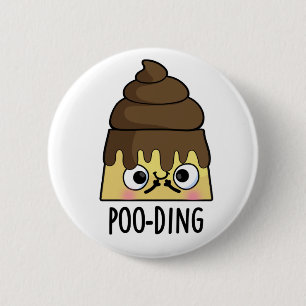 Poo-ding Funny Poop Pudding Pun  6 Cm Round Badge