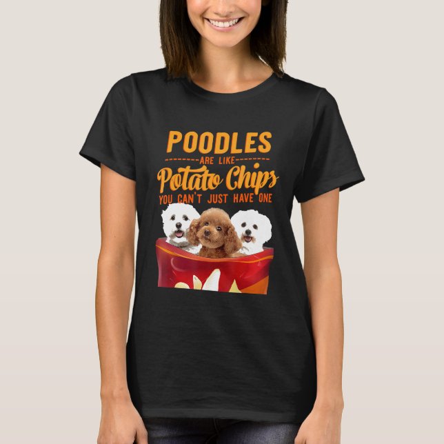 Poodle And Potatoes Chips Funny Dog Mama Papa T-Shirt (Front)