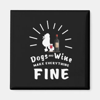 Poodle And Wine Make Everything Fine Magnet