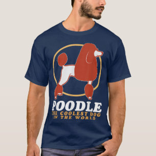Poodle Coolest Dog Dog Owner Poodle T-Shirt
