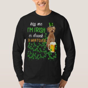 Poodle Crossbreed Kiss Me I'm Irish Or Drunk Or Wh T-Shirt