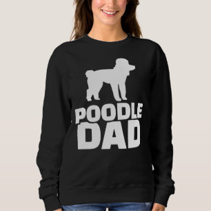 Poodle Dad Sweatshirt