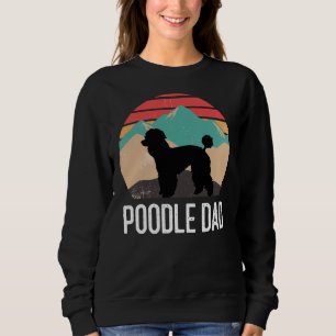 Poodle Dad   T-  Sweatshirt