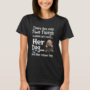 Poodle Dog A Woman Can't Resist Her Dog Dogs Lover T-Shirt