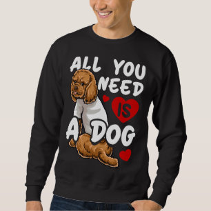 Poodle Dog  all you need is love     Sweatshirt