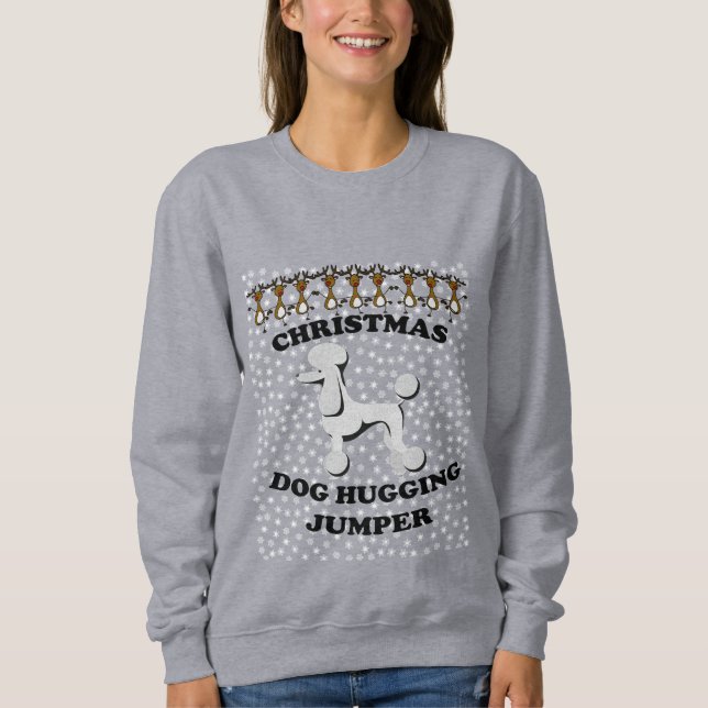 Poodle dog Christmas Dog Hugging Sweatshirt (Front)