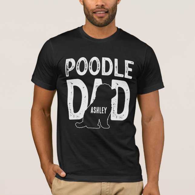 Poodle Dog Dad Puppy Dad T-Shirt (Front)