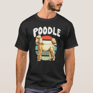 Poodle - Dog Identification - Dogs Lover - Dog Own T-Shirt