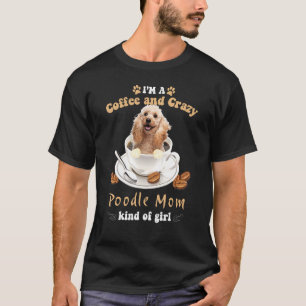 Poodle Dog In Coffee Mug Who Puppy Dog Loves T-Shirt