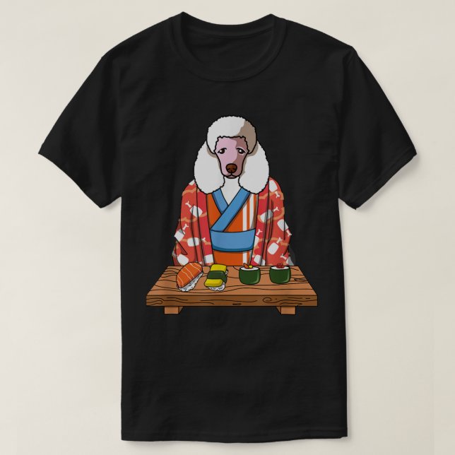 Poodle Dog Kimono Kawaii Japanese Foodie Sushi  T-Shirt (Design Front)