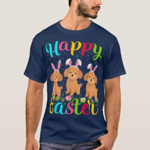 Poodle Dog Lover Funny Easter Egg Bunny Poodle Hap T-Shirt