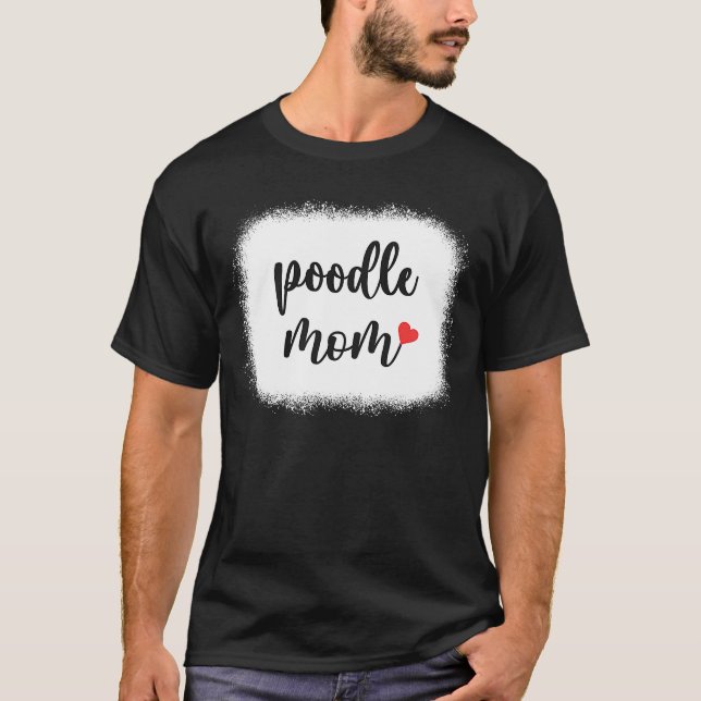 Poodle Dog Mom Womens Poodle T-Shirt (Front)