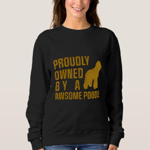 Poodle Dog Saying Proud Poodle Sweatshirt