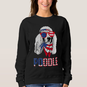 Poodle Dog Sunglasses American Flag 4th of July Sweatshirt