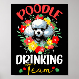 Poodle drinking funny team colourful floral owner poster